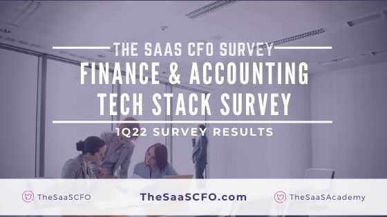 1Q22 SaaS Finance Accounting Tech Stack Survey