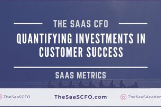 Quantifying Customer Success Investments